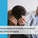 Mężczyzna pocieszany przez przyjaciela. Słowa pocieszenia w trudnych chwilach - cytaty, które pomagają.