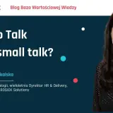 Ewelina Pękalska, ekspertka od komunikacji, zastanawia się nad głębią rozmowy. Deep talk czy small talk?