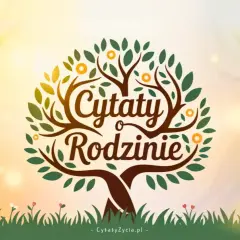 Drzewo życia z napisem "Cytaty o Rodzinie". Piękny tekst o rodzinie, który rozkwita jak drzewo.