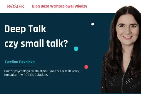 Ewelina Pękalska, ekspertka od komunikacji, zastanawia się nad głębią rozmowy. Deep talk czy small talk?