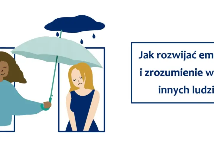 Empatyczna osoba chroni parasolką smutną koleżankę przed deszczem. Pytanie: Jak rozwijać empatię i zrozumienie wobec innych ludzi?