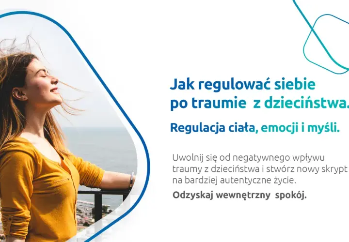 Młoda kobieta z zamkniętymi oczami, wiatr rozwiewa jej włosy. Tekst: "Jak regulować siebie po traumie z dzieciństwa. Odzyskaj wewnętrzny spokój.