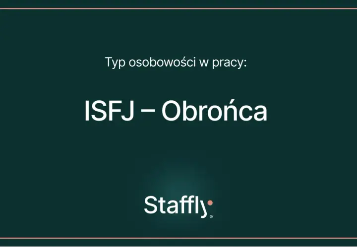Typ osobowości w pracy: ISFJ – Obrońca.