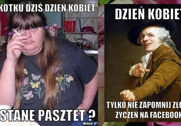 Dzień Kobiet na wesoło: z jednej strony kobieta z papierosem i napisem "Dostanę pasztet?", z drugiej elegancki pan z epoki i tekst "Tylko nie zapomnij złożyć życzeń na Facebooku".