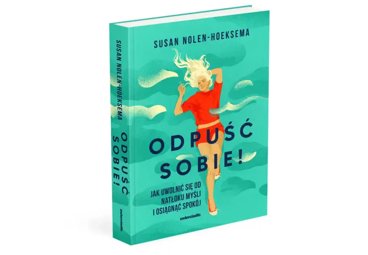 Okładka książki "Odpuść sobie!" Susan Nolen-Hoeksema. Kobieta z rozwianymi włosami w czerwonej bluzce symbolizuje magię olewania natrętnych myśli.