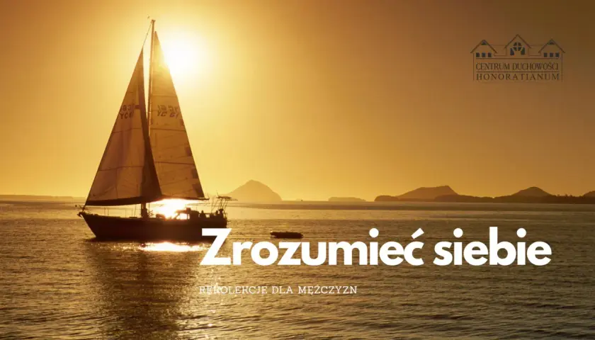 Żaglówka na tle zachodzącego słońca. Rekolekcje dla mężczyzn "Zrozumieć siebie" dla osób o osobowości esfj.