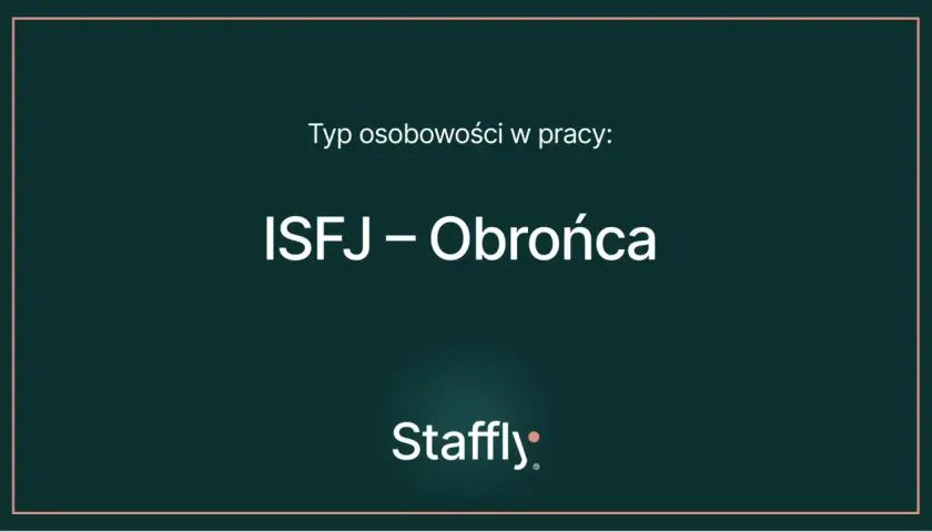Typ osobowości w pracy: ISFJ – Obrońca.
