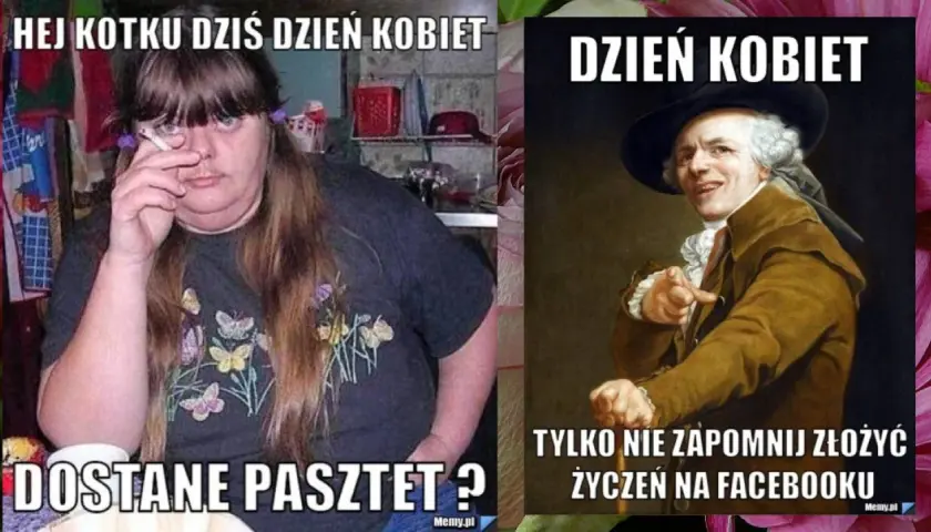 Dzień Kobiet na wesoło: z jednej strony kobieta z papierosem i napisem "Dostanę pasztet?", z drugiej elegancki pan z epoki i tekst "Tylko nie zapomnij złożyć życzeń na Facebooku".