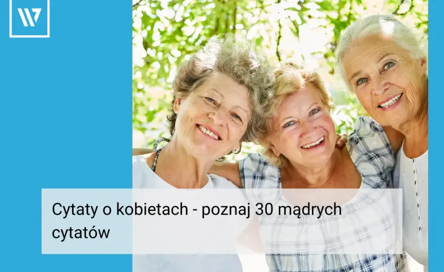 Cytaty o kobietach - Jak wybrać trafne słowa?