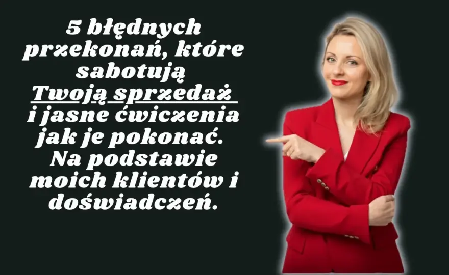 Najczęstsze przekonania - Jak sabotują sukces i jak je zmienić?