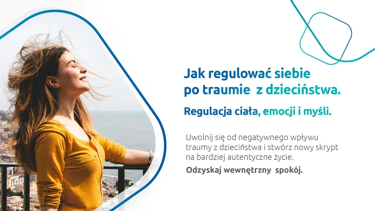 Młoda kobieta z zamkniętymi oczami, wiatr rozwiewa jej włosy. Tekst: "Jak regulować siebie po traumie z dzieciństwa. Odzyskaj wewnętrzny spokój.