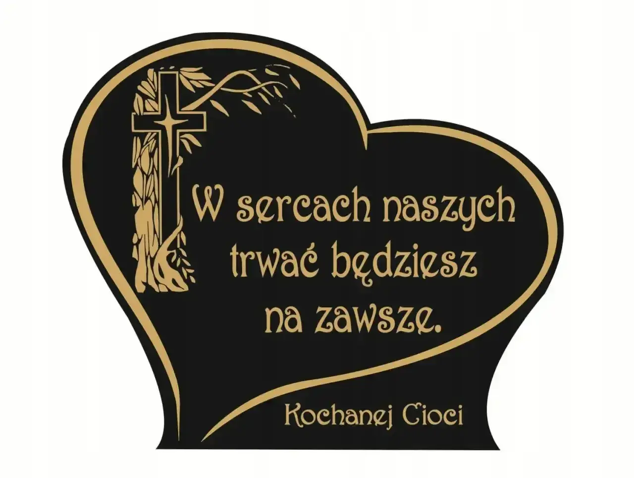 Serce z krzyżem i gałązką. Cytaty o życiu i miłości: "W sercach naszych trwać będziesz na zawsze. Kochanej Cioci.