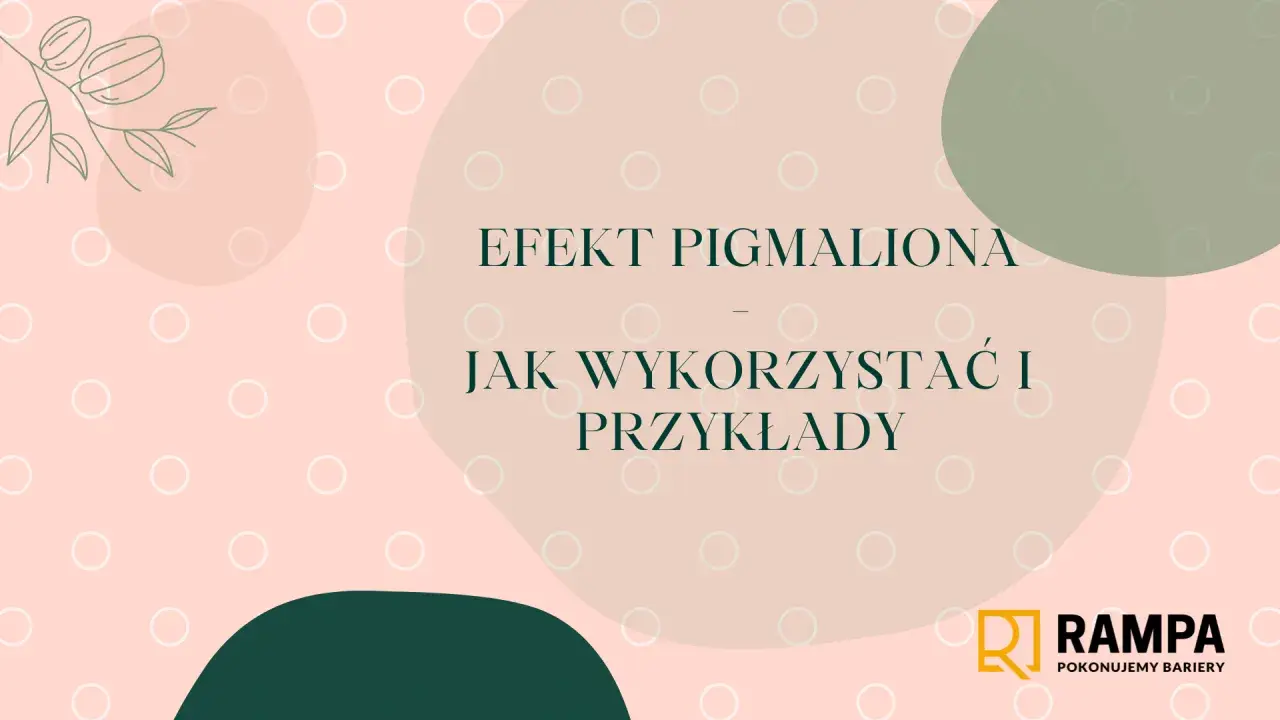 Grafika z napisem "Efekt Pigmaliona - Jak wykorzystać i przykłady". Stylizowane kółka i gałązka dodają lekkości.