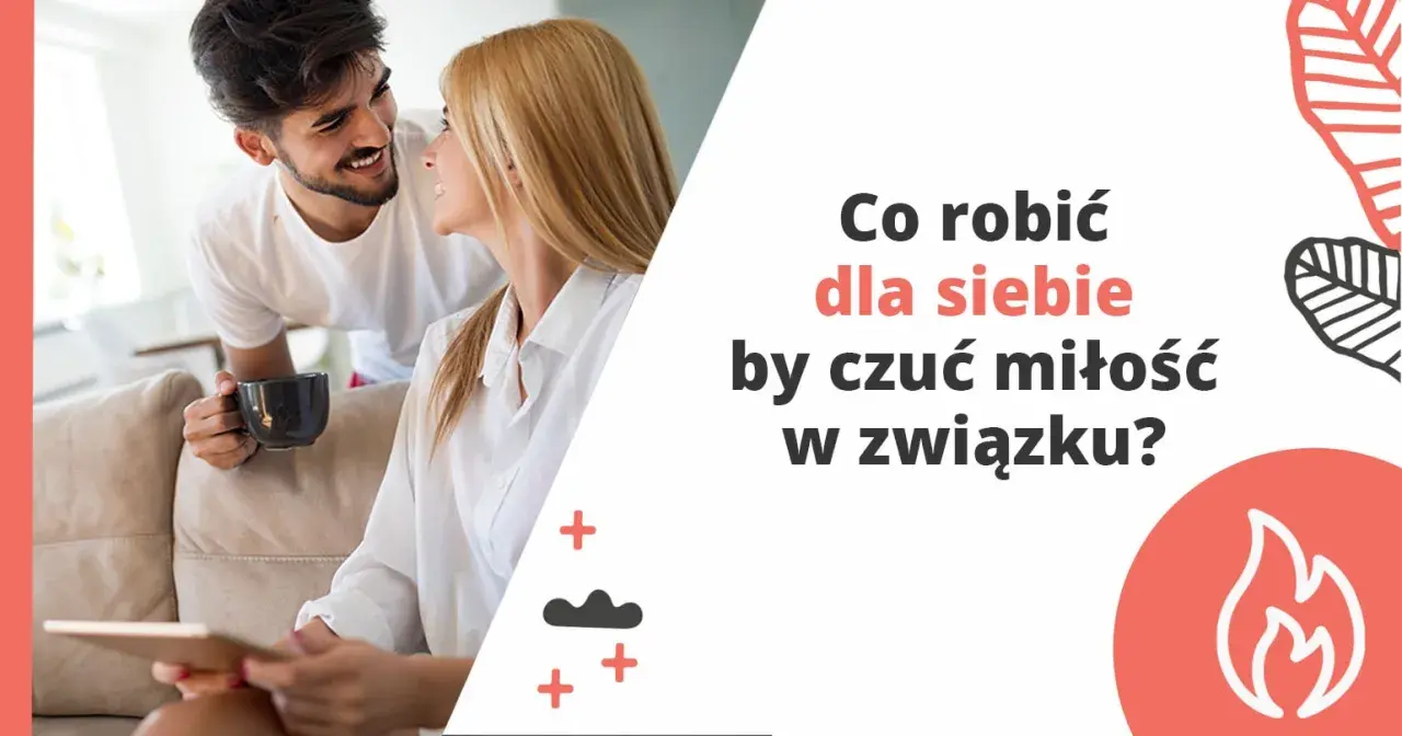 Para rozmawia, czując bliskość. Tekst pyta: "Co robić dla siebie, by czuć miłość w związku?". Odkryjcie swoje języki miłości!