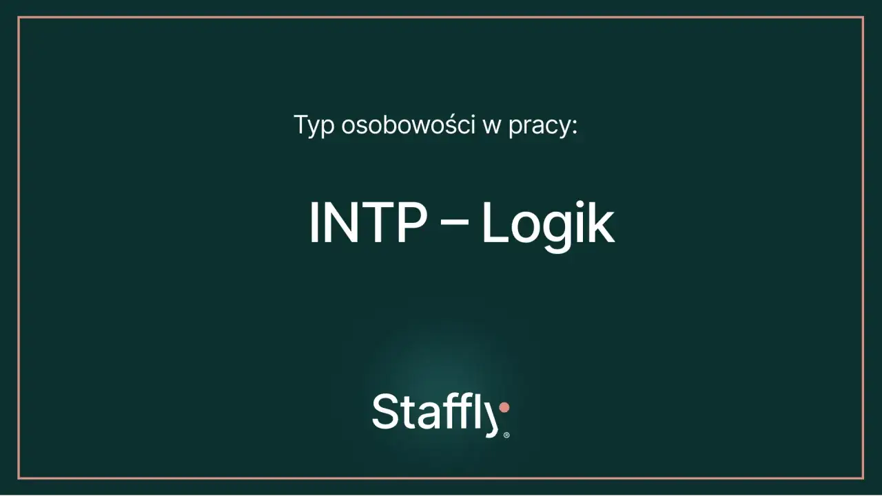 Typ osobowości w pracy: INTP – Logik. Ten typ osobowości ceni analizę i innowacje.
