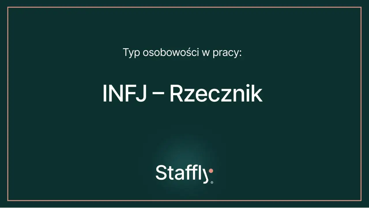 Typ osobowości w pracy: INFJ &ndash; Rzecznik. Dowiedz się, co to znaczy dla Twojej kariery.
